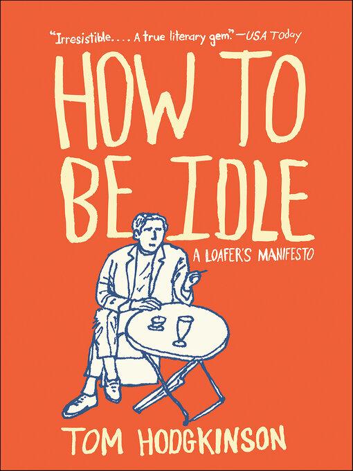 Title details for How to Be Idle by Tom Hodgkinson - Wait list